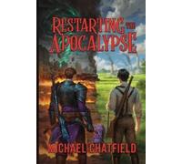 Michael Chatfield Restarting the Apocalypse (Tascabile)