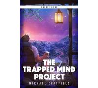 Michael Chatfield The Trapped Mind Project (Tascabile) Emerilia