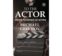 Michael Chekhov To the Actor (Tascabile)