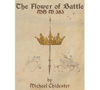 Michael Chidester The Flower of Battle (Tascabile)