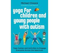Michael Chissick Yoga for Children and Young People with Autism (Tascabile)