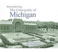 Michael Chmura Remembering the University of Michigan (Tascabile) Remembering