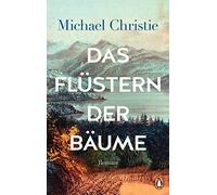 Michael Christi Das Flüstern der Bäume: Roman. Der Taschenbuch Bests (Tascabile)