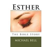 Michael Christian Bell Esther - The Bible Story (Tascabile)
