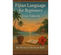 Michael Christian Bell Fijian Language for beginners (Tascabile)