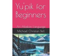 Michael Christian Bell Yu'pik for Beginners (Tascabile)