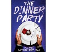 Michael Christopher Cole The Dinner Party (Tascabile)
