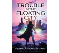 Michael Ciccarelli-Walsh Trouble in the Floating City (Tascabile) Zoboros