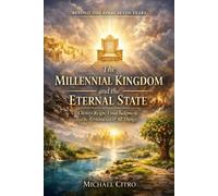 Michael Citro The Millennial Kingdom and the Eternal State (Tascabile)