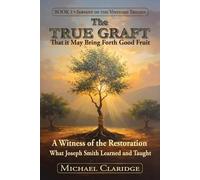Michael Claridge The True Graft (Tascabile) Servant of the Vineyard Trilogy