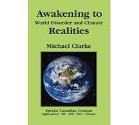 Michael Clarke Awakening to World Disorder and Climate Realities (Tascabile)