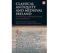 Michael Clarke Classical Antiquity and Medieval Ireland (Copertina rigida)