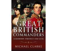 Michael Clarke Great British Commanders (Copertina rigida)