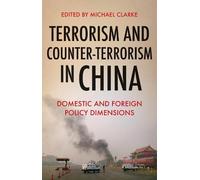Michael Clarke Terrorism and Counter-Terrorism in China (Copertina rigida)