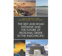 Michael Clarke The Belt and Road Initiative and the Future o (Copertina rigida)