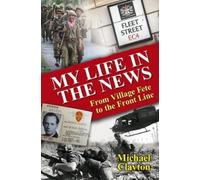 Michael Clayton My Life in the News (Copertina rigida)