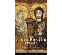 Michael Cleary The Jesus Prayer Rosary (Copertina rigida)