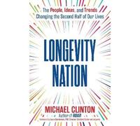 Michael Clinton Longevity Nation (Copertina rigida)