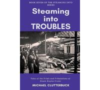 Michael Clutterbuck Steaming into Troubles (Tascabile) Steaming Into