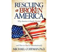 Michael Coffman Rescuing a Broken America (Tascabile)