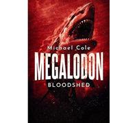 Michael Cole Megalodon Bloodshed (Tascabile) Deep Sea Predators