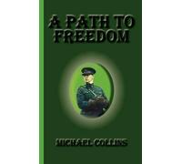 Michael Collins A Path to Freedom (Copertina rigida)