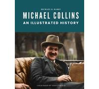 MICHAEL COLLINS: An Illustrated History