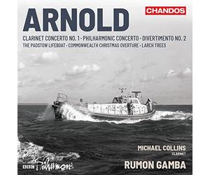 MICHAEL COLLINS; BBC PHILHARMONIC; RUMON GAMBA - Malcolm Arnold: Clarinet Concerto No. 1; Philharmonic Concerto; Divertimento No. 2; The Padstow Lifeboat; Commonwealth Christmas Overture; Larch Trees