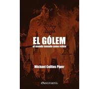 El Gólem - El mundo tomado como rehén: La bomba nuclear israelí y el camino hacia el Armagedón mundial