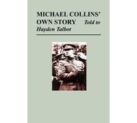 Michael Collins Hayden Michael Collins' Own Story - Told to Hayden (Tascabile)
