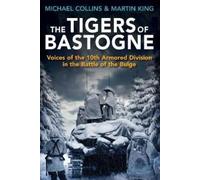 Michael Collins Martin King The Tigers of Bastogne (Tascabile)