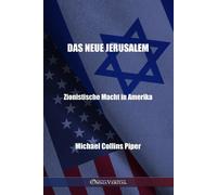 Michael Collins Pip Das neue Jerusalem - Zionistische Macht in Ameri (Tascabile)
