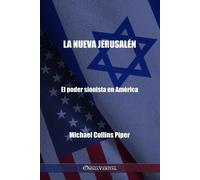Michael Collins Pip La nueva Jerusalén - El poder sionista en Améri (Tascabile)