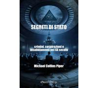 Michael Collins Piper Segreti di Stato - crimini, cospirazioni e insabb (Book)