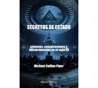 Secretos de Estado - crímenes, conspiraciones y encubrimientos en el siglo XX