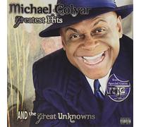 Michael Colyar - Greatest Hits & The Great Unknowns