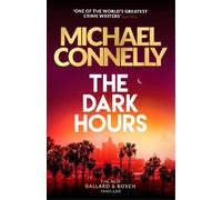 Michael Connelly The Dark Hours (Copertina rigida)