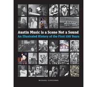 Michael Corcoran Austin Music Is a Scene not a Sound (Copertina rigida)