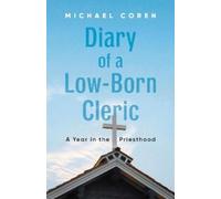 Michael Coren Diary of a Low-Born Cleric (Tascabile)