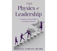 Michael Corvini The Physics of Leadership (Tascabile)