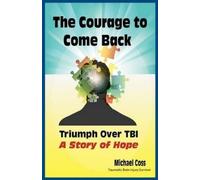 Michael Coss The Courage to Come Back (Tascabile)
