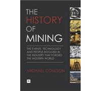 Michael Coulson The History of Mining (Copertina rigida)