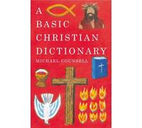 Michael Counsell A Basic Christian Dictionary (Tascabile)