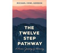 Michael Cowl Gordon The Twelve Step Pathway (Copertina rigida)
