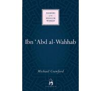 Ibn 'Abd al-Wahhab (Makers of the Muslim World) by Crawford, Michael