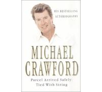 Michael Crawford Parcel Arrived Safely (Tascabile)