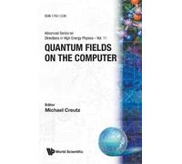 Michael Creutz Quantum Fields On The Computer (Copertina rigida)