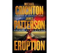 Michael Crichton James Patterson Eruption (Copertina rigida)