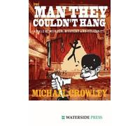 Michael Crowley The Man They Couldn't Hang (Tascabile)