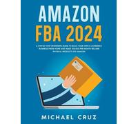 Michael Cruz Amazon fba 2024 A Step by Step Beginners Guide To Build (Tascabile)